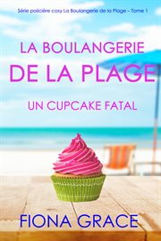 La boulangerie de la plage. Un Cupcake Fatal cover image