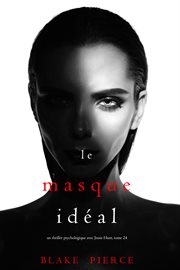 Le scandale idéal : Un thriller psychologique avec Jessie Hunt cover image