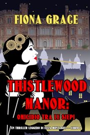 Thistlewood manor: murder at the hedgerow : murder at the hedgerow cover image