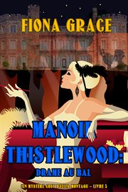 Manoir thistlewood : Un Mystère Cosy d'Eliza Montagu cover image