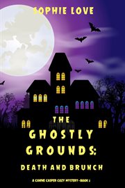 The ghostly grounds : death and brunch cover image