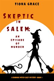 Skeptic in salem: an episode of murder. An Episode of Murder cover image