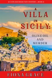 A villa in sicily: olive oil and murder cover image