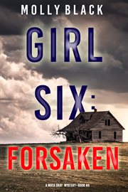 Girl six: forsaken cover image