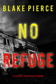 No refuge : Valerie Law FBI Suspense Thriller cover image