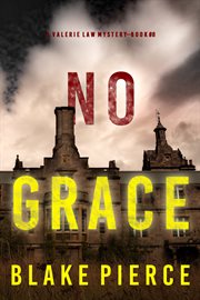 No Grace : Valerie Law FBI Suspense Thriller cover image
