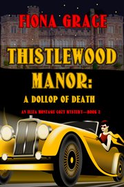 Thistlewood manor: a dollop of death : A Dollop of Death cover image