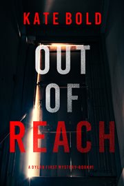 Out of Reach : Dylan First FBI Suspense Thriller cover image