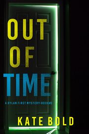 Out of Time : Dylan First FBI Suspense Thriller cover image