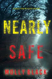 Nearly Safe : Grace Ford FBI Thriller cover image