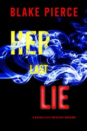 Her Last Lie : Rachel Gift FBI Suspense Thriller cover image