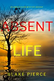 Absent Life : Amber Young FBI Suspense Thriller cover image