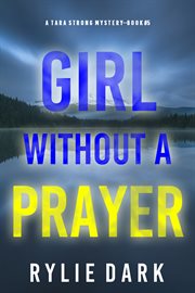 Girl Without a Prayer : Tara Strong Mystery cover image