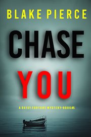 Chase You : Daisy Fortune Private Investigator Mystery cover image
