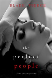 The Perfect People : Jessie Hunt Psychological Suspense Thriller cover image