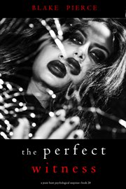 The Perfect Witness : Jessie Hunt Psychological Suspense Thriller cover image