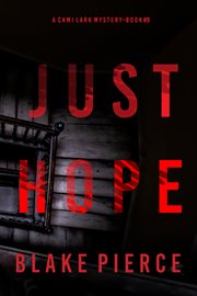 Just Hope : Cami Lark FBI Suspense Thriller cover image