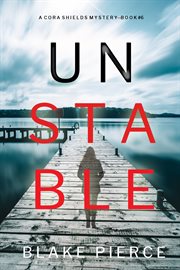 Unstable : Cora Shields Suspense Thriller cover image
