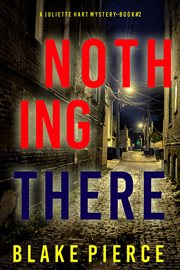 Nothing There : Juliette Hart FBI Suspense Thriller cover image