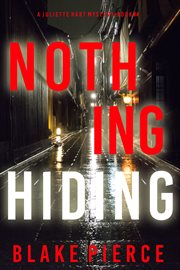 Nothing Hiding : Juliette Hart FBI Suspense Thriller cover image