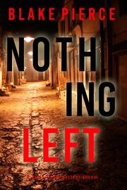 Nothing Left : Juliette Hart FBI Suspense Thriller cover image