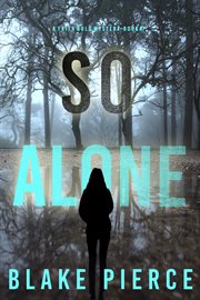 So Alone : Faith Bold FBI Suspense Thriller cover image