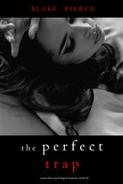 The Perfect Trap : Jessie Hunt Psychological Suspense Thriller cover image