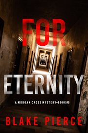For Eternity : Morgan Cross FBI Suspense Thriller cover image