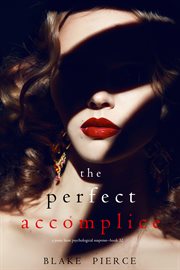 The Perfect Accomplice : Jessie Hunt Psychological Suspense Thriller cover image