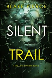 Silent Trail : Sheila Stone Suspense Thriller cover image