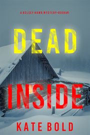 Dead Inside : Kelsey Hawk FBI Suspense Thriller cover image