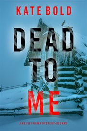 Dead to Me : Kelsey Hawk FBI Suspense Thriller cover image