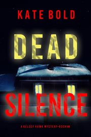 Dead Silence : Kelsey Hawk FBI Suspense Thriller cover image