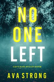 No one left : Sofia Blake FBI suspense thriller cover image