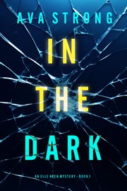 In the Dark : Elle Keen FBI Suspense Thriller cover image