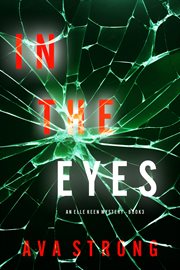In the Eyes : Elle Keen FBI Suspense Thriller cover image