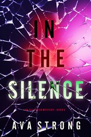 In The Silence : Elle Keen FBI Suspense Thriller cover image