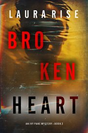 Broken Heart : Ivy Pane Suspense Thriller cover image