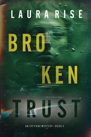 Broken Trust : Ivy Pane Suspense Thriller cover image
