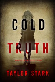 Cold Truth : Carly Phoenix FBI Suspense Thriller cover image