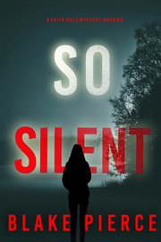 So Silent : Faith Bold FBI Suspense Thriller cover image