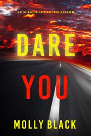 Dare you : Rylie Wolf FBI Suspense Thriller cover image