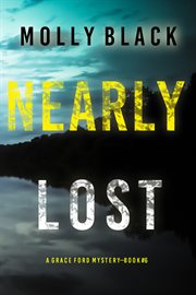 Nearly Lost : Grace Ford FBI Thriller cover image