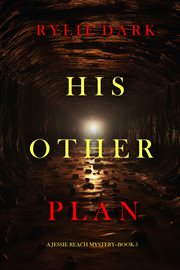 His Other Plan : Jessie Reach Mystery cover image