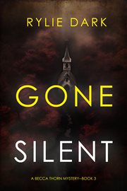 Gone Silent : Becca Thorn FBI Suspense Thriller cover image