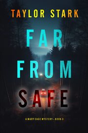 Far From Safe : Mary Cage FBI Suspense Thriller cover image