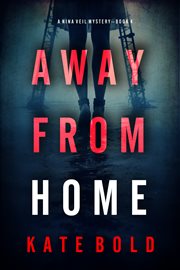 Away From Home : Nina Veil FBI Suspense Thriller cover image