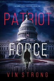 Patriot Force : Zack Force Action Thriller cover image
