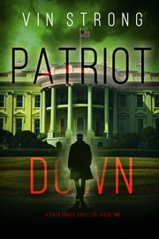 Patriot Down : Zack Force Action Thriller cover image