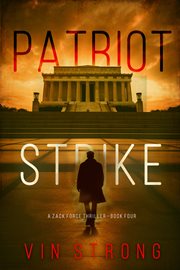 Patriot Strike : Zack Force Action Thriller cover image